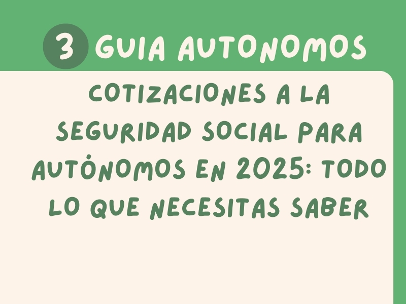 Cotizaciones a la Seguridad Social para Autónomos en 2025: Todo lo que Necesitas Saber