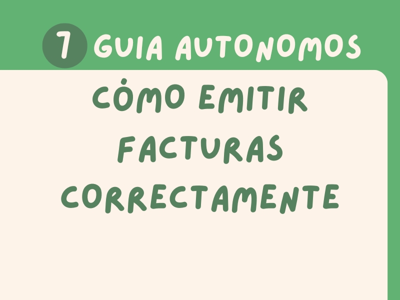 Cómo Emitir Facturas Correctamente: Guía Práctica para Autónomos