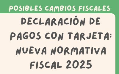 Declaración de pagos con tarjeta: Nueva normativa fiscal 2025