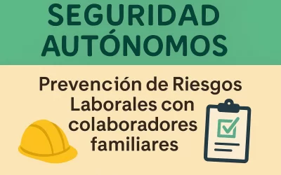 Prevención de Riesgos Laborales para Autónomos con Colaboradores: Obligaciones y Recomendaciones
