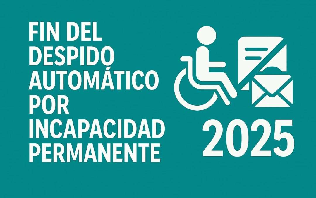 Fin del Despido Automático por Incapacidad Permanente
