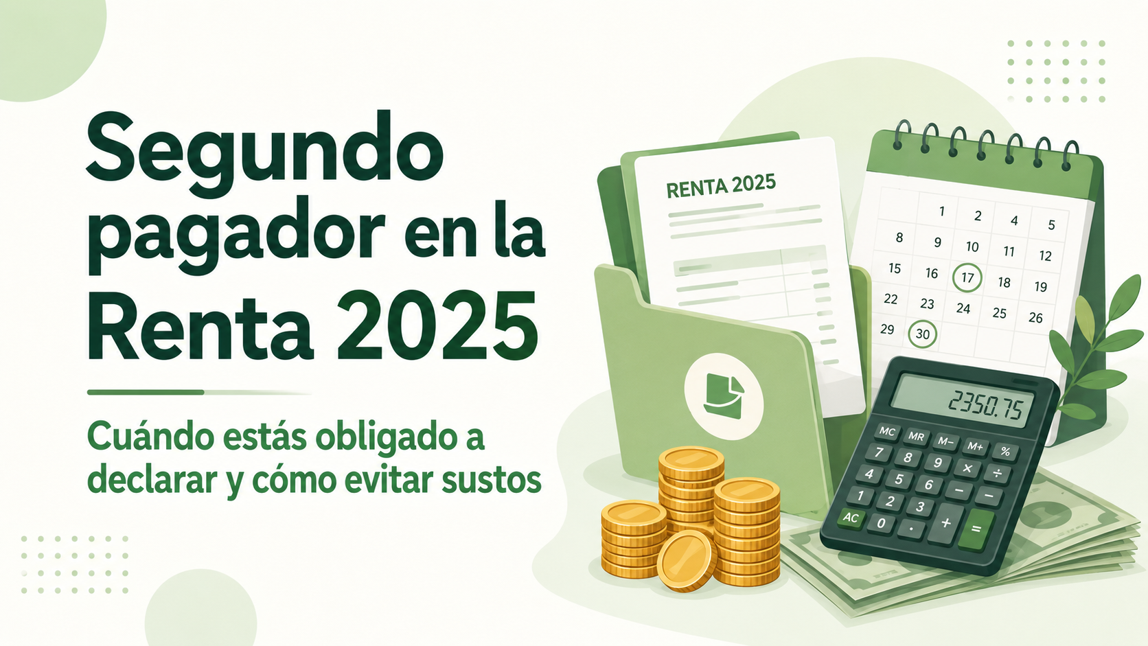 Segundo pagador en la Renta 2025: cuándo estás obligado a declarar y cómo evitar sustos