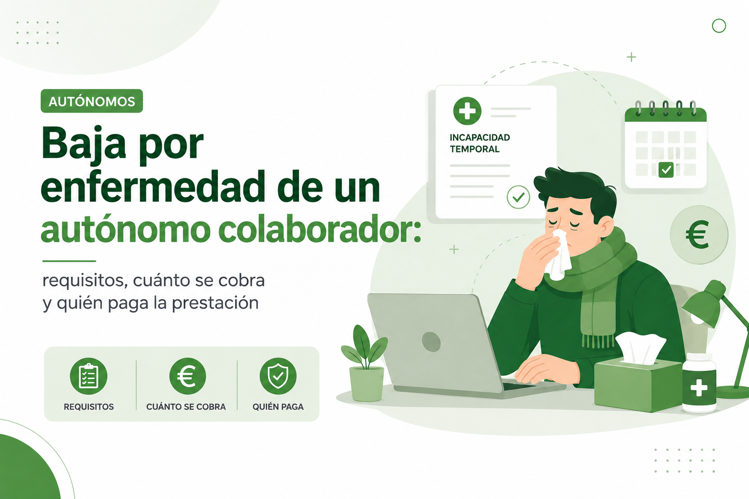 Baja por enfermedad de un autónomo colaborador: requisitos, cuánto se cobra y quién paga la prestación