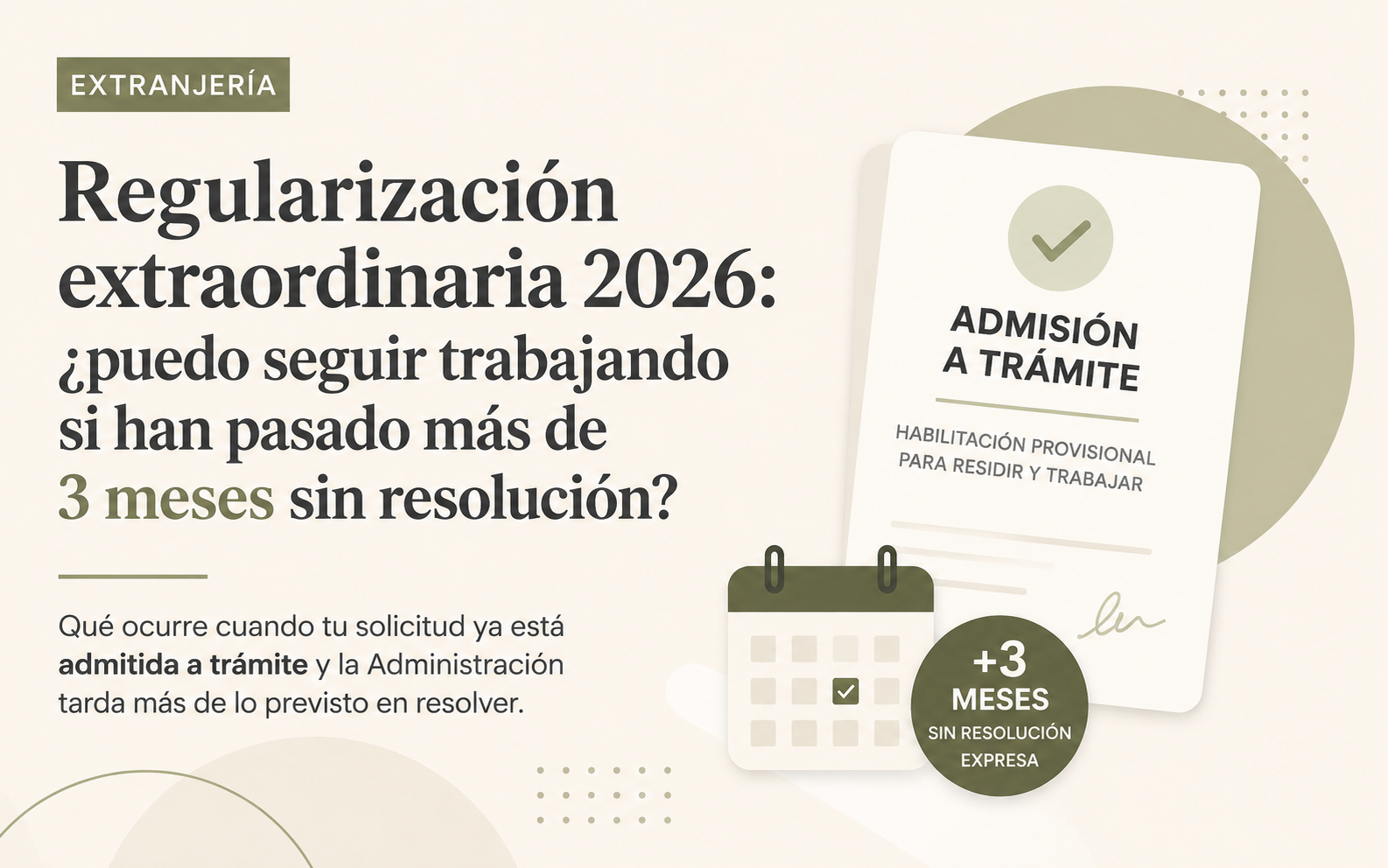 Regularización extraordinaria 2026: si mi solicitud está admitida a trámite, ¿puedo trabajar aunque pasen más de 3 meses?