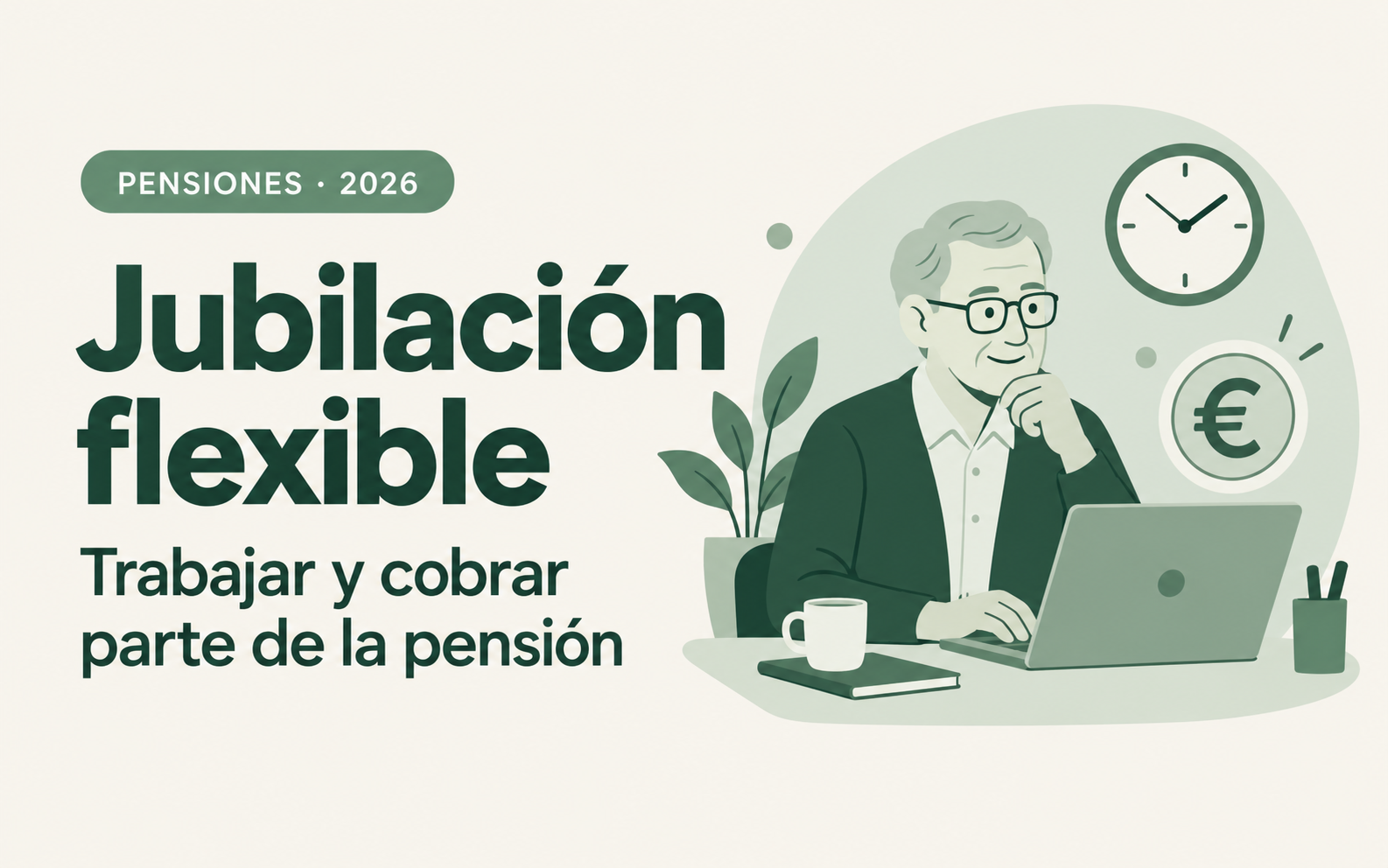 Jubilación flexible en 2026: trabajar y cobrar parte de la pensión